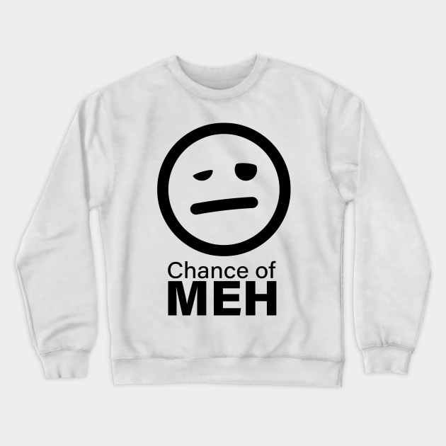 Meh! Crewneck Sweatshirt by ScottCarey